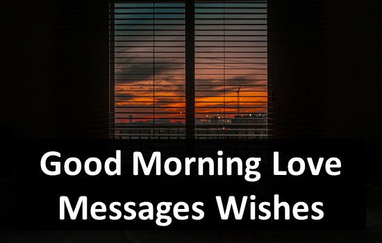 Good Morning Love Messages Wishes